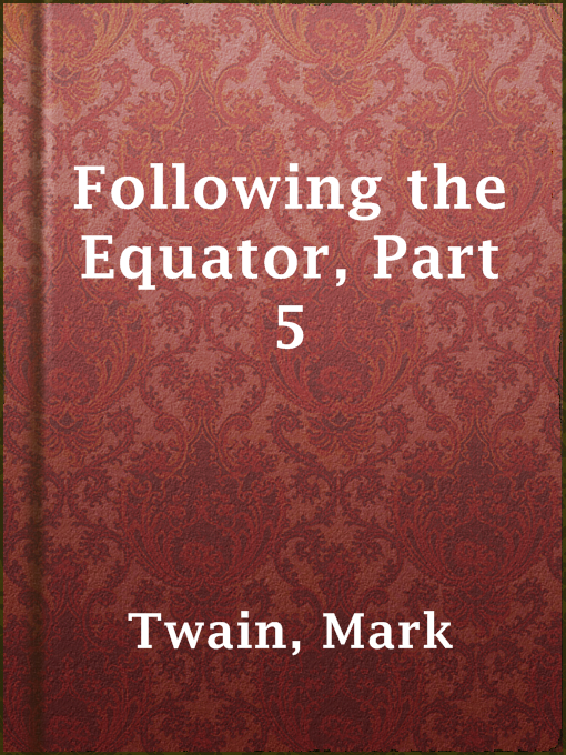Title details for Following the Equator, Part 5 by Mark Twain - Available